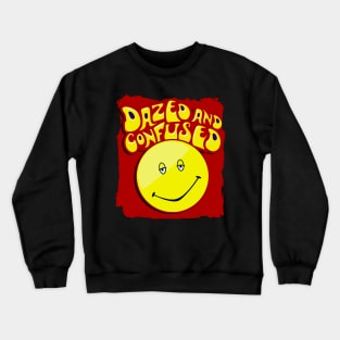 dazed and confused Crewneck Sweatshirt